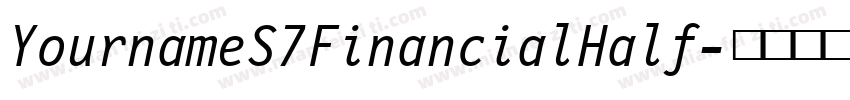 YournameS7FinancialHalf字体转换