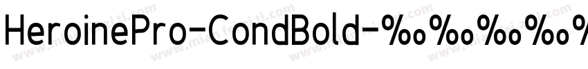 HeroinePro-CondBold字体转换