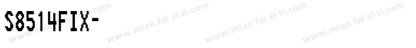 S8514FIX字体转换