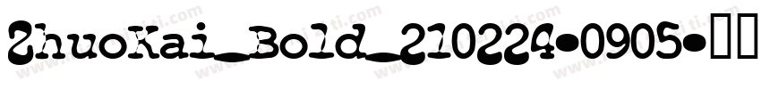 ZhuoKai_Bold_210224-0905字体转换
