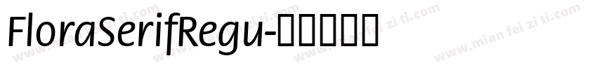 FloraSerifRegu字体转换