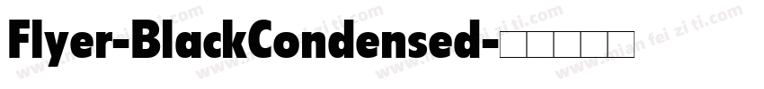 Flyer-BlackCondensed字体转换