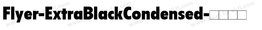 Flyer-ExtraBlackCondensed字体转换