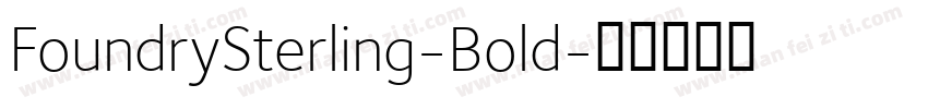 FoundrySterling-Bold字体转换
