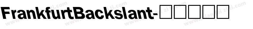 FrankfurtBackslant字体转换