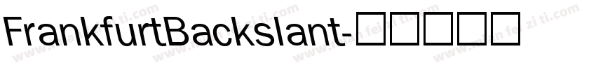 FrankfurtBackslant字体转换