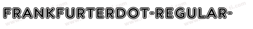 FrankfurterDOT-Regular字体转换