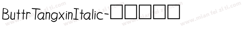 ButtrTangxinItalic字体转换