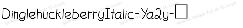 DinglehuckleberryItalic-Ya2y字体转换