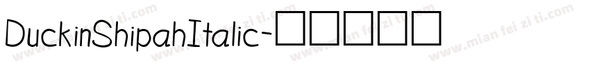 DuckinShipahItalic字体转换