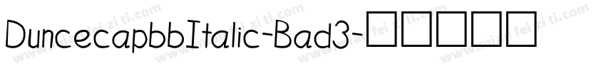 DuncecapbbItalic-Bad3字体转换