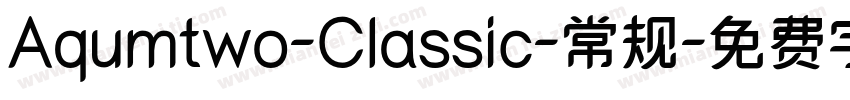 Aqumtwo-Classic-常规字体转换