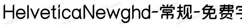 HelveticaNewghd-常规字体转换