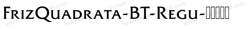 FrizQuadrata-BT-Regu字体转换