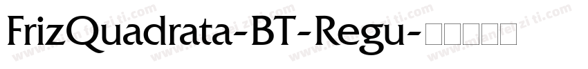 FrizQuadrata-BT-Regu字体转换