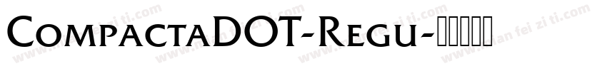 CompactaDOT-Regu字体转换
