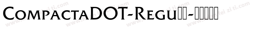 CompactaDOT-Regu字体字体转换