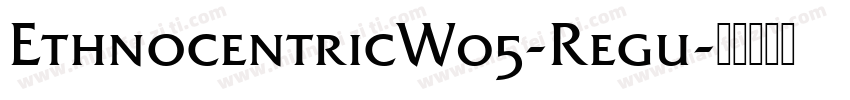 EthnocentricW05-Regu字体转换
