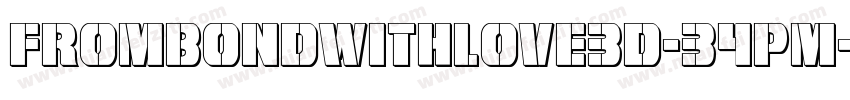 FromBondWithLove3D-34PM字体转换