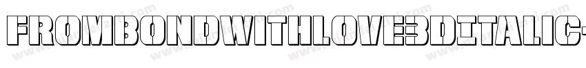 FromBondWithLove3DItalic-xmaO字体转换