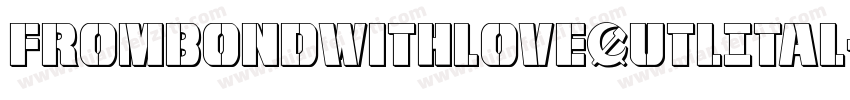 FromBondWithLoveOutlItal-jl5y字体转换