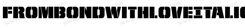 FromBondWithLoveItalic-VXle字体转换