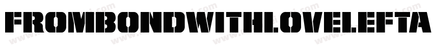FromBondWithLoveLeftalic-JYgK字体转换