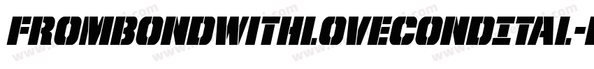 FromBondWithLoveCondItal-Dlr3字体转换