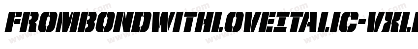 FromBondWithLoveItalic-VXle字体转换