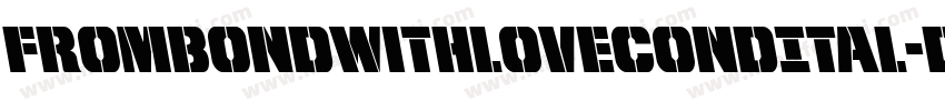 FromBondWithLoveCondItal-Dlr3字体转换