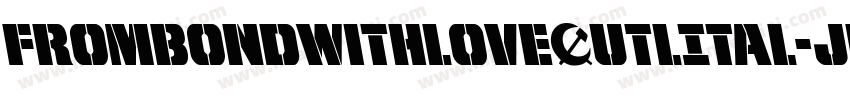 FromBondWithLoveOutlItal-jl5y字体转换