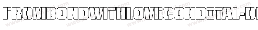 FromBondWithLoveCondItal-Dlr3字体转换