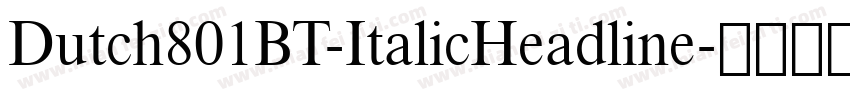 Dutch801BT-ItalicHeadline字体转换