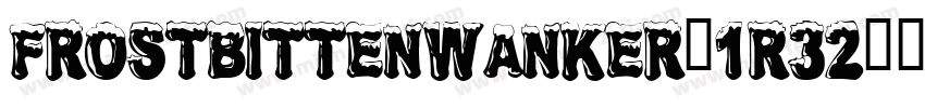FrostbittenWanker-1R32字体转换
