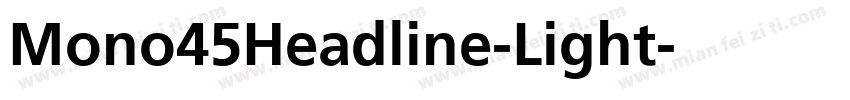 Mono45Headline-Light字体转换