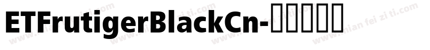 ETFrutigerBlackCn字体转换