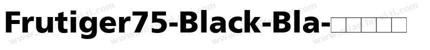 Frutiger75-Black-Bla字体转换