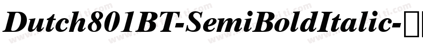 Dutch801BT-SemiBoldItalic字体转换