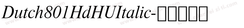 Dutch801HdHUItalic字体转换