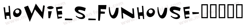 Howie_s_Funhouse字体转换