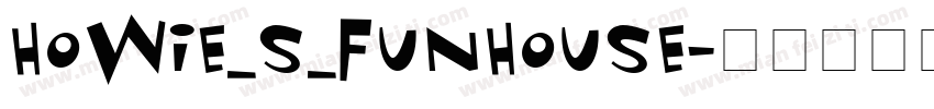 Howie_s_Funhouse字体转换
