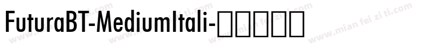 FuturaBT-MediumItali字体转换