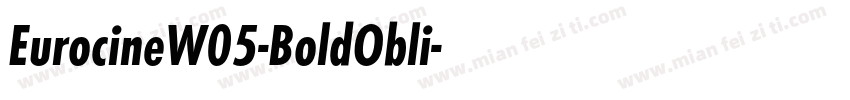 EurocineW05-BoldObli字体转换