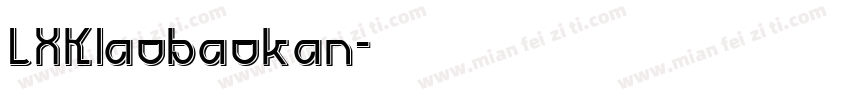 LXKlaobaokan字体转换