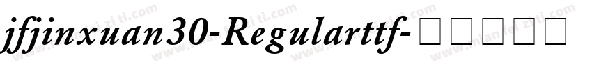jfjinxuan30-Regularttf字体转换