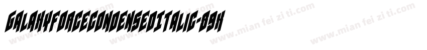 GalaxyForceCondensedItalic-89xg字体转换
