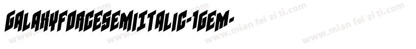 GalaxyForceSemiItalic-1geM字体转换