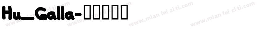 Hu_Galla字体转换
