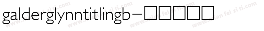 galderglynntitlingb字体转换