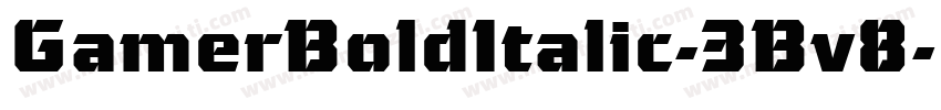 GamerBoldItalic-3Bv8字体转换